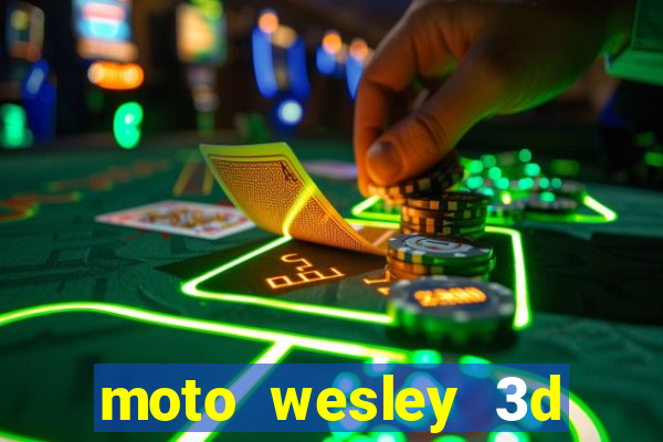 moto wesley 3d dinheiro infinito